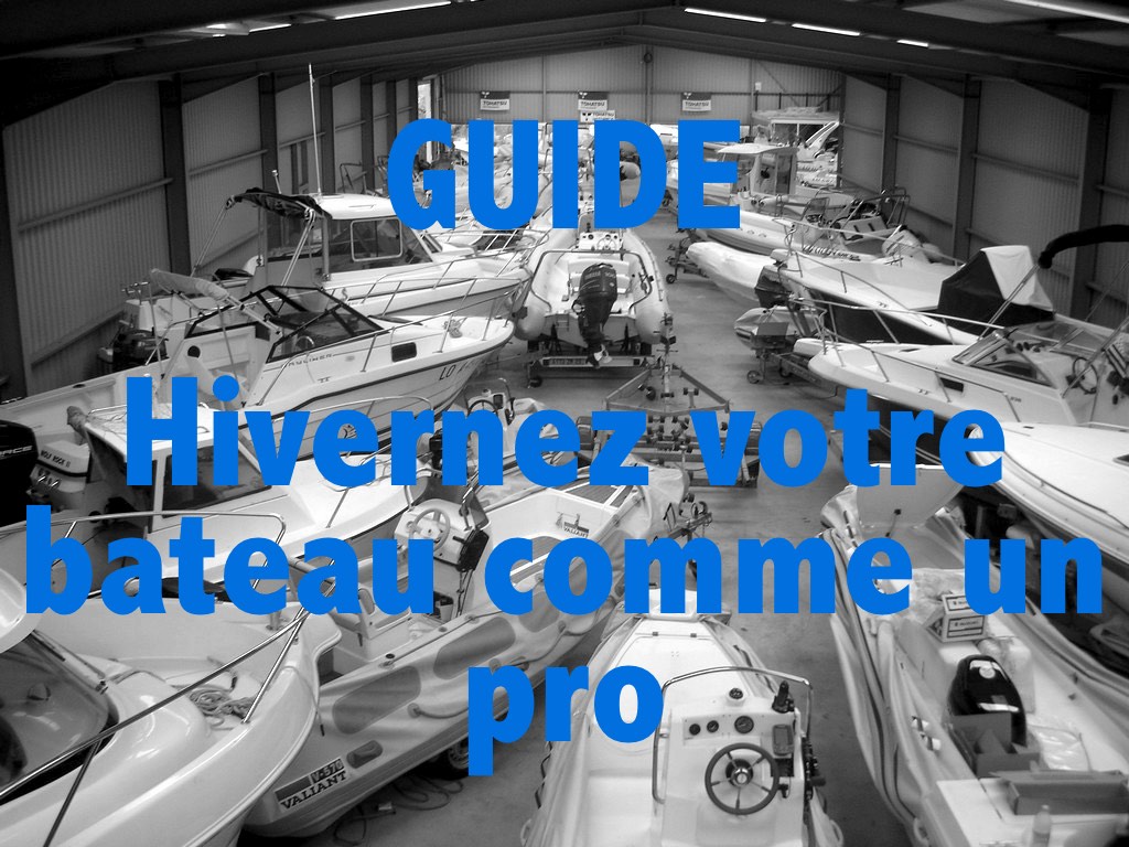 (Guide) Hivernage de votre bateau