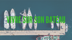 Vivre sur son bateau Vivre sur son bateau