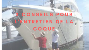 2 Conseils pour l’entretien de la coque de bateau 2 Conseils pour l’entretien de la coque de bateau
